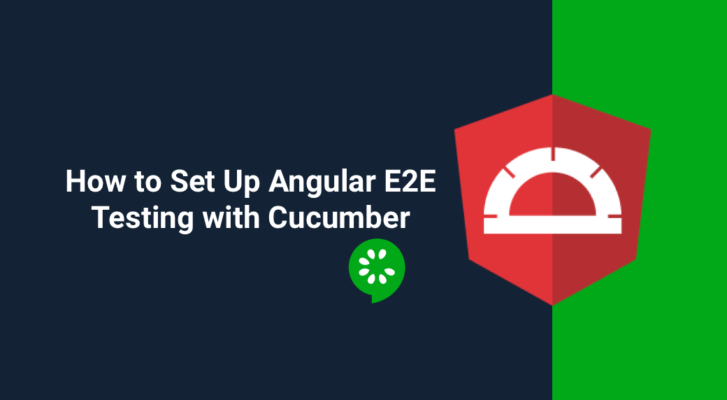 How to Set Up Angular E2E Testing with Cucumber