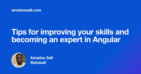 Tips for improving your skills and becoming an expert in Angular